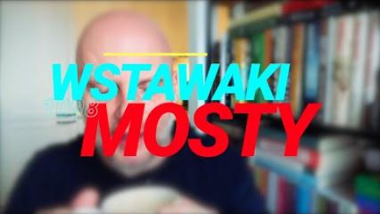 Wstawaki [#1098] Mosty