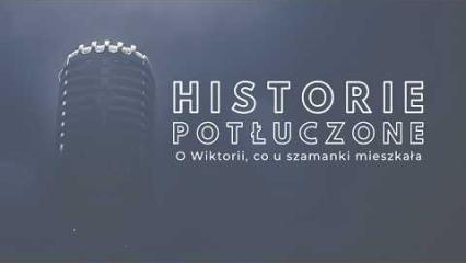 Historie potłuczone [#257] O Wiktorii, co u szamanki mieszkała